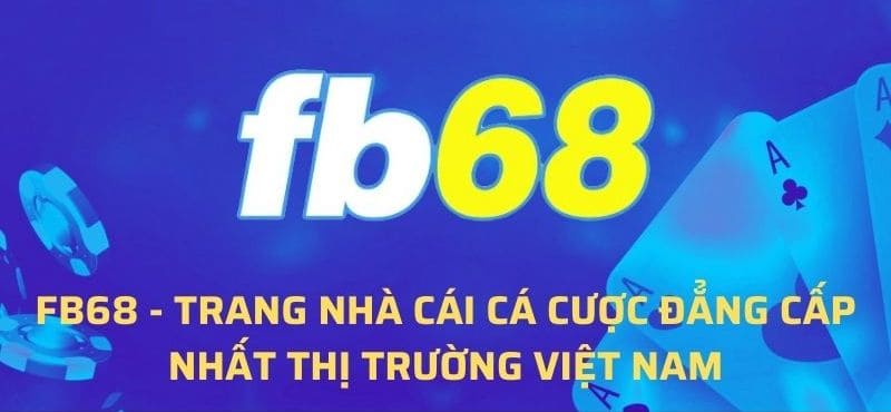 Nhà cái FB68 là thiên đường giải trí online cao cấp